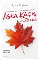 Aşka Kaçış Kanada - 1