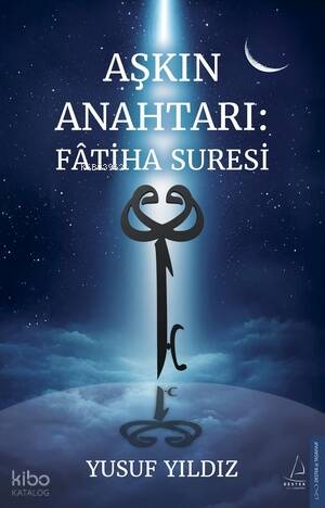 Aşkın Anahtarı: Fâtiha Suresi - 1