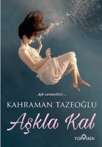 Aşkla Kal; Aşk Denizine Dalmak İçin Önce Yürek Gerek... - 1