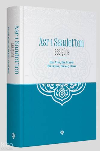 Asr-ı Saadet’ten 365 Güne Bir Ayet Bir Hadis Bir Kıssa Birkaç Hisse - 1