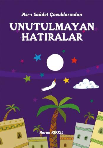 Asr-ı Saâdet Çocuklarından Unutulmayan Hatıralar - 1