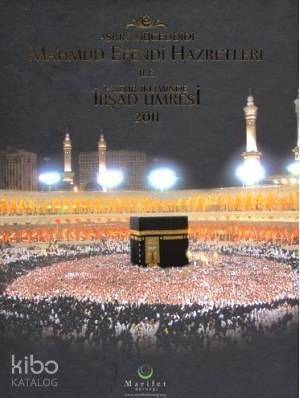 Asrın Müceddidi Mahmut Efendi Hazretleri ile Huzur İkliminde İrşad Umresi 2014 - 1