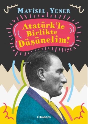 Atatürk'Le Birlikte Düşünelim - 1