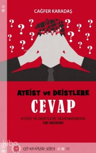 Ateist ve Deistlere Cevap;Ateist ve Deistlere Güvenmemenin 100 Nedeni! - 1