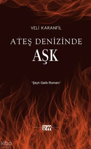 Ateş Denizinde Aşk;“Şeyh Galib Romanı” - 1