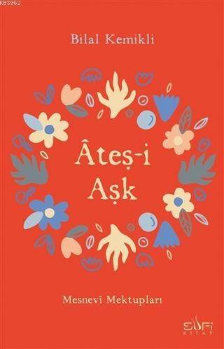 Ateş-i Aşk; Mesnevi Mektupları - 1