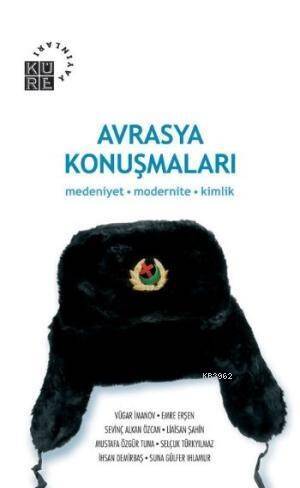 Avrasya Konuşmaları; Medeniyet Modernite Kimlik - 1