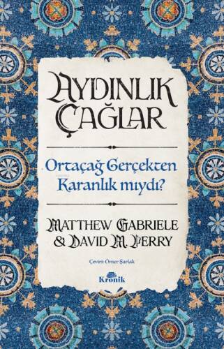 Aydınlık Çağlar;Ortaçağ Gerçekten Karanlık mıydı? - 1