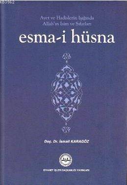 Ayet ve Hadislerin Işığında Allah'ın İsim ve Sıfatları Esma-i Hüsna - 1