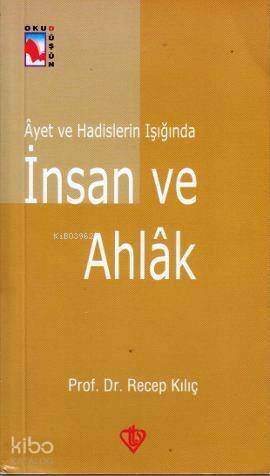Ayet ve Hadislerin Işığında İnsan ve Ahlak - 1