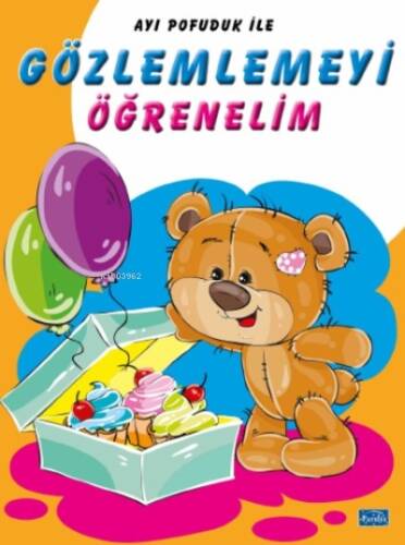 Ayı Pofuduk İle Gözlemlemeyi Öğrenelim - 1