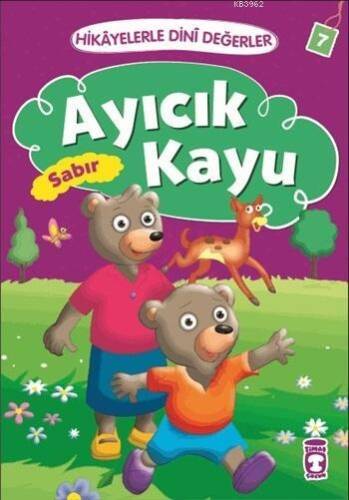 Ayıcık Kayu - Sabır; Hikâyelerle Dinî Değerler 7 - 1