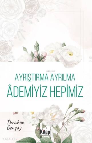 Ayrıştırma Ayrılma Ademiyiz Hepimiz - 1