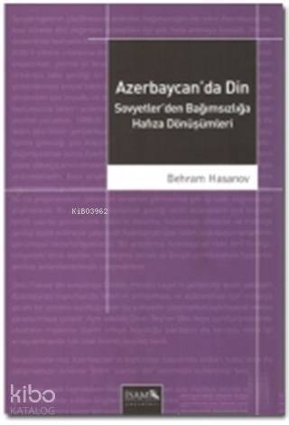 Azerbaycan'da Din Sovyetler'den Bağımsızlığa Hafıza Dönüşümleri - 1