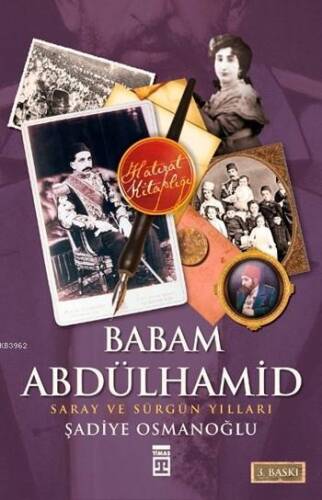 Babam Abdülhamid; Saray ve Sürgün Yılları - 1