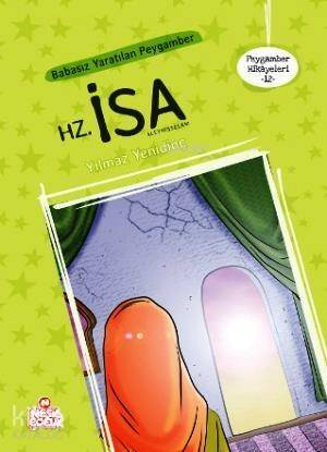 Babasız Yaratılan Peygamber Hz. İsa - 1