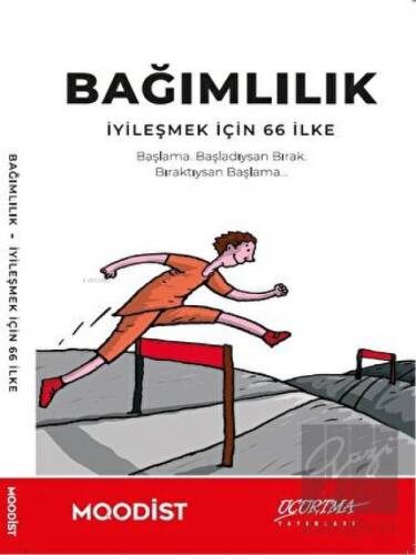 Bağımlılık - İyileşmek İçin 66 İlke - 1