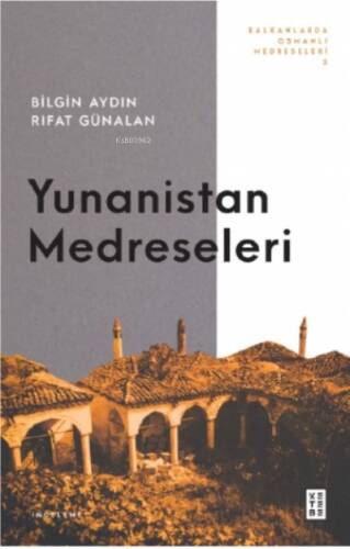 Balkanlarda Osmanlı Medreseleri 2;Yunanistan Medreseleri - 1