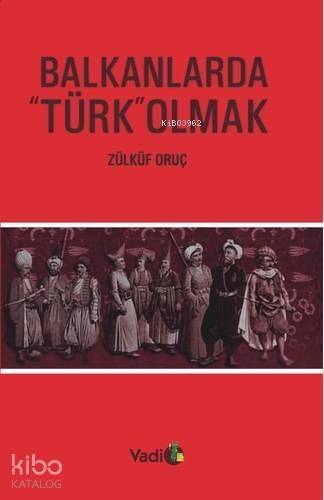 Balkanlarda Türk Olmak - 1