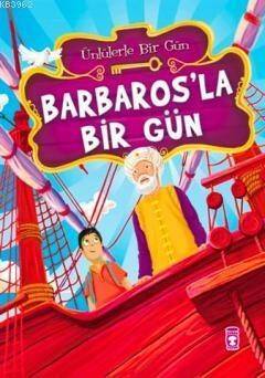 Barbaros'la Bir Gün (8+ Yaş); Ünlülerle Bir Gün Serisi - 1