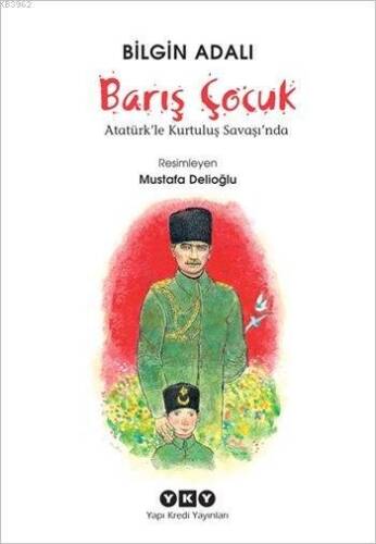 Barış Çocuk; Atatürk'le Kurtuluş Savaşı'nda - 1