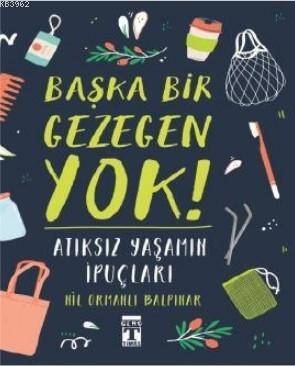 Başka Bir Gezegen Yok; Atıksız Yaşamın İpuçları - 1