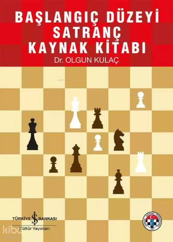 Başlangıç Düzeyi Satranç Kaynak Kitabı - 1