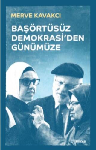 Başörtüsüz Demokrasi'den Günümüze - 1