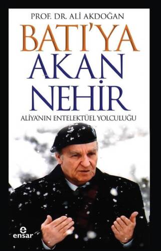 Batı'ya Akan Nehir Aliya'nın Entelektüel Yolculuğu - 1