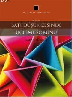 Batı Düşüncesinde Üçleme Sorunu - 1