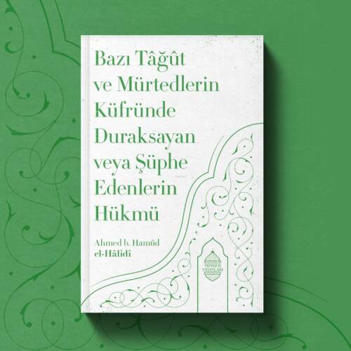 Bazı Tâğût Ve Mürtedlerin Küfründe Duraksayan - 1