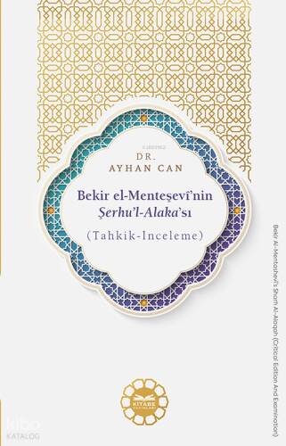 Bekir el-Menteşevî’nin Şerhu’l-Alaka’sı ; (Tahkik-İnceleme) - 1