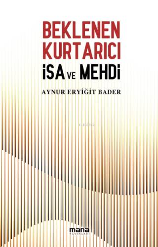 Beklenen Kurtarıcı ;İsa ve Mehdi - 1