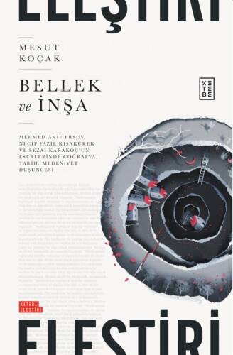 Bellek ve İnşa;Mehmed Âkif Ersoy, Necip Fazıl Kısakürek ve Sezai Karakoç’un Eserlerinde Coğrafya, Tarih, Medeniyet Düşüncesi - 1