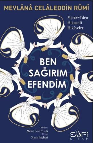 Ben Sağırım Efendim; Mesnevî'den Hikmetli Hikâyeler - 1