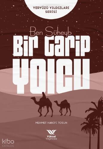 Ben Süheyb Bir Garip Yolcu ;Yeryüzü Yıldızları Serisi - 1