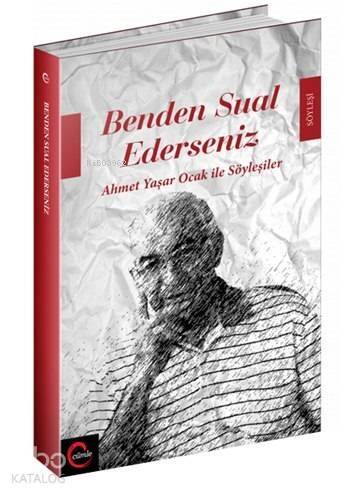Benden Sual Ederseniz; Ahmet Yaşar Ocak ile Söyleşiler - 1