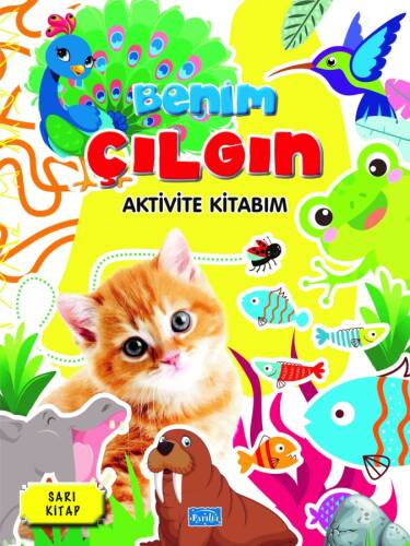 Benim Çılgın Aktivite Kitabım – Sarı Kitap - 1