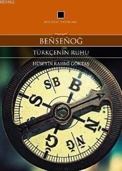 Bensenoğ; Türkçenin Ruhu - 1