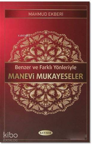 Benzer ve Farklı Yönleriyle Manevi Mukayeseler - 1