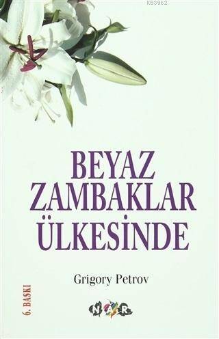 Beyaz Zambaklar Ülkesinde (Bir Milletin Uyanışı) - 1