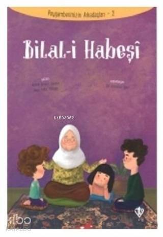 Bilal-i Habeşi - Peygamberimizin Arkadaşları 2 - 1