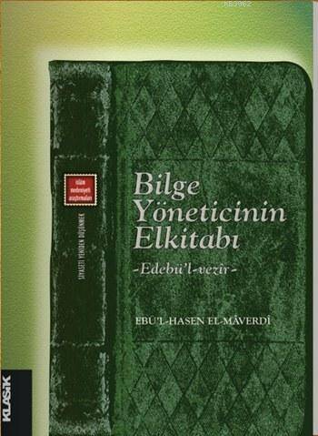 Bilge Yöneticinin El Kitabı - Edebü'l-vezîr; Siyaseti Yeniden Düşünmek 4 - 1