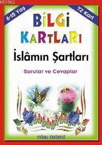 Bilgi Kartları 3 (6-15 Yaş); İslâmın Şartları Sorular ve Cevaplar - 1