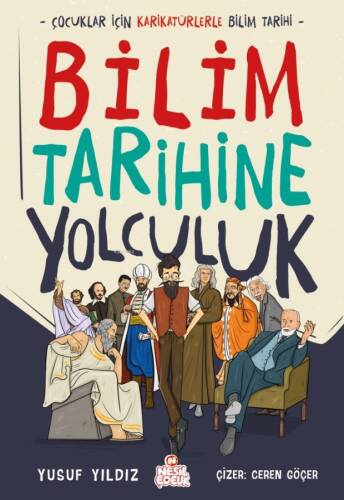 Bilim Tarihine Yolculuk;Çocuklar İçin Karikatürlerle Bilim Tarihi - 1
