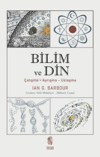 Bilim ve Din; Çatışma - Ayrışma - Uzlaşma - 1