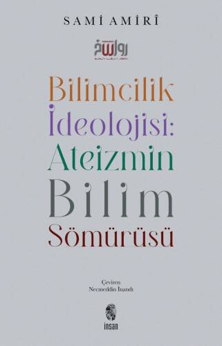Bilimcilik İdeolojisi Ateizmin Bilim Sömürüsü - 1