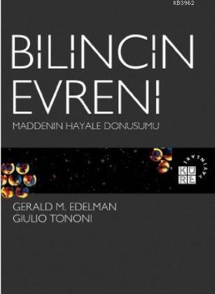 Bilincin Evreni; Maddenin Hayale Dönüşümü - 1