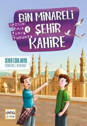 Bin Minareli Şehir Kahire -Gezgin Emir Dünya Turunda -4 - 1
