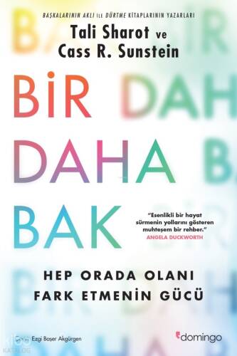 Bir Daha Bak: Hep Orada Olanı Fark Etmenin Gücü - 1